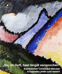 Kammerchor Concentus Merulae: "Du, oh Gott, hast längst versprochen" - A-Cappellla-Lieder zum Advent - Titel des Programmhefts